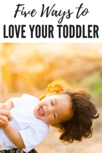 5 Ways to Love Your Toddler, Albuquerque Moms