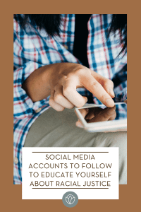 Social Media Accounts to Follow to Educate Yourself About Racial Justice