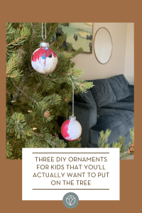 Three DIY Ornaments for Kids that You'll Actually Want to Put on the Tree