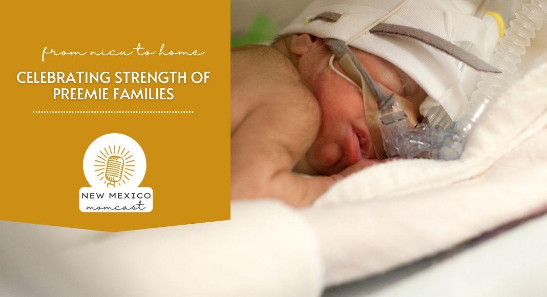 NICU to Home: Celebrating Preemie Families :: NM Momcast | Episode 26